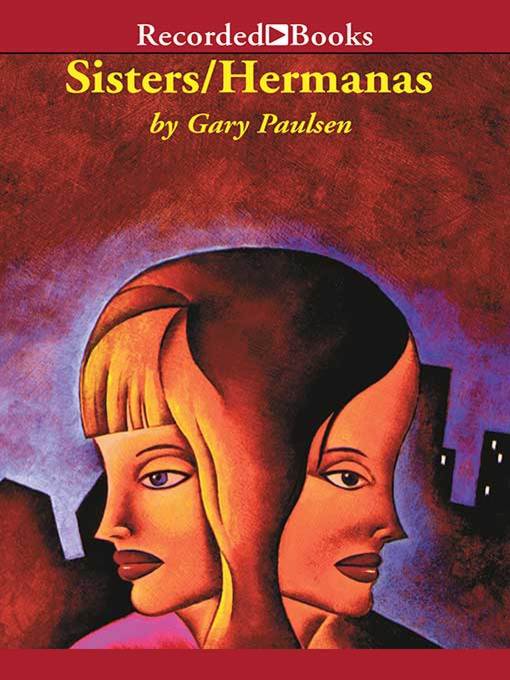 Title details for Sisters/Hermanas by Gary Paulsen - Wait list